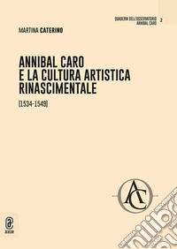 Annibal Caro e la cultura artistica rinascimentale (1534-1549) libro
