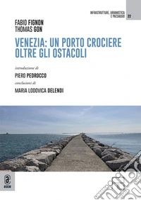 Venezia: un porto crociere oltre gli ostacoli libro