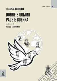 Donne e uomini. Pace e guerra. Nuova ediz. libro
