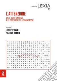L'attenzione. Dalla teoria semiotica alle professioni della comunicazione libro