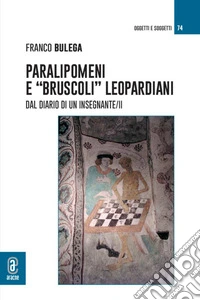 Paralipomeni e «bruscoli» leopardiani. Dal diario di un insegnante/II libro