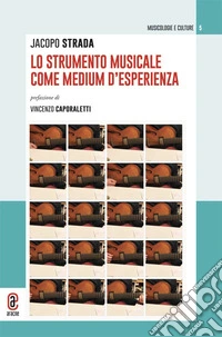 Lo strumento musicale come medium d'esperienza libro