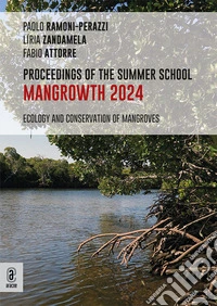 Proceedings of the summer school. Mangrowth 2024. Ecology and conservation of mangroves libro