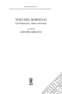 Voci del Barocco. Letteratura, arte e scienza libro
