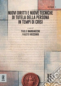 Nuovi diritti e nuove tecniche di tutela della persona in tempi di crisi libro
