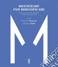 Rigenerare per risignificare. Patrimonio Culturale Religioso. Premio Restauro 2025 libro