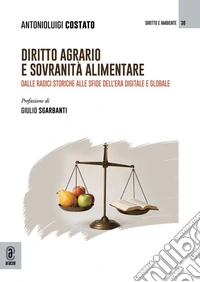 Diritto agrario e sovranità alimentare. Dalle radici storiche alle sfide dell'era digitale e globale