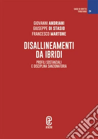Disallineamenti da ibridi. Profili sostanziali e disciplina sanzionatoria libro