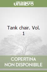 Tank chair. Vol. 1 libro