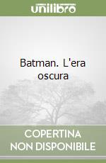 Batman. L'era oscura libro