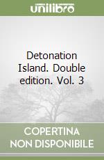 Detonation Island. Double edition. Vol. 3 libro