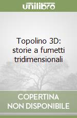 Topolino 3D: storie a fumetti tridimensionali libro