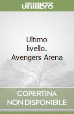 Ultimo livello. Avengers Arena libro