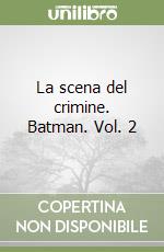 La scena del crimine. Batman. Vol. 2 libro