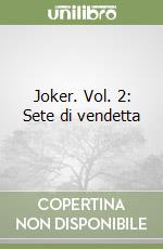 Joker. Vol. 2: Sete di vendetta libro