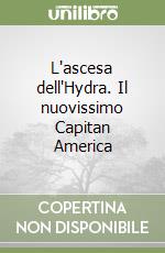 L'ascesa dell'Hydra. Il nuovissimo Capitan America libro