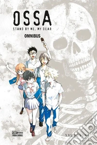Ossa. Stand by me, my dear. Omnibus libro