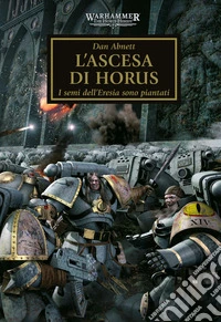 L'ascesa di Horus. I semi dell'eresia sono piantati. The Horus heresy. Warhammer. Vol. 1 libro