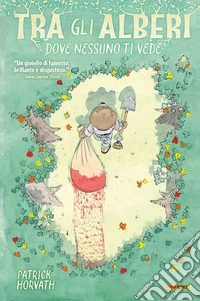 Tra gli alberi dove nessuno ti vede libro