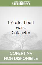 L'étoile. Food wars. Cofanetto libro