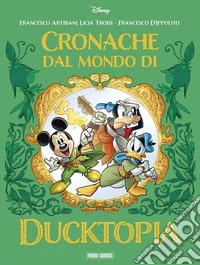 Cronache dal mondo di Ducktopia libro