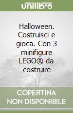 Halloween. Costruisci e gioca. Con 3 minifigure LEGO® da costruire libro