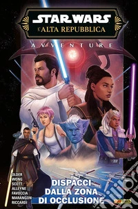 Dispacci dalla zona di occlusione. Avventure. L'Alta Repubblica. Star Wars libro