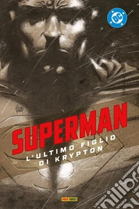 L'ultimo figlio di Krypton. Superman collection. Vol. 10 libro