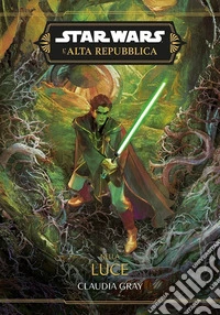 Nella luce. L'Alta Repubblica. Star Wars libro