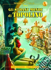 Gli strani mondi di Topolino libro