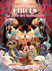 La notte dei barcollanti. Circus libro