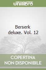 Berserk deluxe. Vol. 12 libro