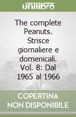 The complete Peanuts. Strisce giornaliere e domenicali. Vol. 8: Dal 1965 al 1966 libro