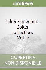 Joker show time. Joker collection. Vol. 7 libro
