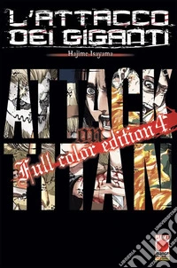 L'attacco dei giganti. Full color edition. Vol. 4 libro