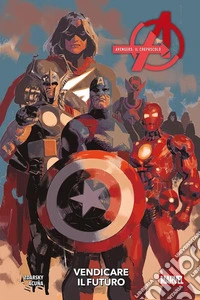 Il crepuscolo. Vendicare il futuro. Avengers libro