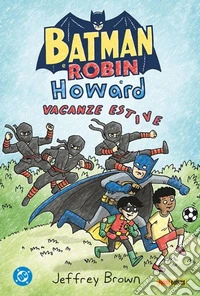 Batman e Robin e Howard. Vacanze estive libro