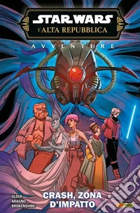 Avventure. L'Alta Repubblica. Star Wars. Crash crash, zona d'impatto libro