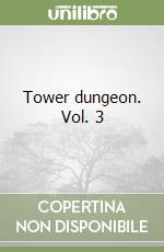 Tower dungeon. Vol. 3 libro