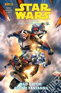 Star Wars. Storie dall'iperspazio. Vol. 4: Bad Batch: agenti fantasma libro