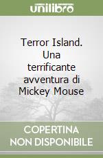 Terror Island. Una terrificante avventura di Mickey Mouse libro