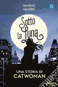 Sotto la luna. Una storia di Catwoman libro