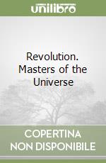 Revolution. Masters of the Universe libro