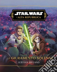 Un giuramento solenne. L'Alta Repubblica. Star Wars libro