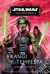 Frangi Tempesta. L'Alta Repubblica. Star Wars libro