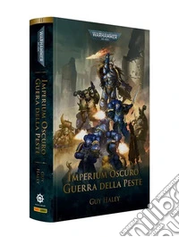 Imperium oscuro. Guerra della peste. Warhammer 40.000. Vol. 2 libro