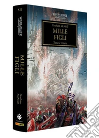 Mille figli. The Horus heresy. Warhammer. Vol. 12 libro