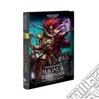 Magnus il rosso. Signore di Prospero. The Horus heresy. Warhammer libro