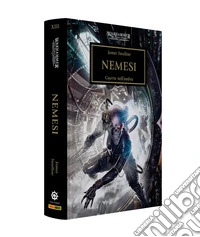 Nemesi. Guerra nell'ombra. The Horus heresy. Warhammer. Vol. 13 libro