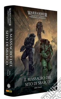 Il massacro del sito di sbarco. The Horus heresy. Warhammer